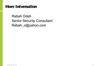November 24, 2015 60
More Information
Rabah Odeh
Senior Security Consultant
Rabah_o@yahoo.com
 