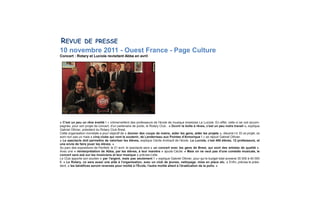 10 novembre 2011 - Ouest France - Page Culture
Concert : Rotary et Luciole revisitent Abba en avril
« C'est un peu un rêve éveillé ! » s'émerveillent des professeurs de l'école de musique brestoise La Luciole. En effet, celle-ci se voit accom-
pagnée, pour son projet de concert, d'un partenaire de poids, le Rotary Club . « Ouvrir la boîte à rêves, c'est un peu notre travail », explique
Gabriel Ollivier, président du Rotary Club Brest.
Cette organisation mondiale a pour objectif de « donner des coups de mains, aider les gens, aider les projets », résume t-il. Et ce projet, ce
sont non pas un mais « cinq clubs qui vont le soutenir, de Landerneau aux Pointes d'Armorique ! » se réjouit Gabriel Ollivier.
« Le spectacle doit permettre de valoriser les élèves, explique Cécile Andrault de l'école. La Luciole, c'est 400 élèves, 12 professeurs, et
une envie de faire jouer les élèves. »
Au parc des expositions de Penfeld, le 21 avril, le spectacle sera « un concert avec les gens de Brest, qui sont des artistes de qualité ».
Avec une « réinterprétation de Abba, par les élèves, à leur manière » ajoute Cécile. « Mais on ne veut pas d'une comédie musicale, le
concert sera axé sur les musiciens et leur musique » précise-t-elle.
Le Club apporte son soutien « par l'argent, mais pas seulement ! » explique Gabriel Ollivier, pour qui le budget total avoisine 35 000 à 40 000
€. « Le Rotary, ce sera aussi une aide à l'organisation, avec un club de jeunes, nettoyage, mise en place etc. » Enfin, précise le prési-
dent, « les bénéfices seront reversés pour moitié à l'École, l'autre moitié allant à l'éradication de la polio. »
REVUE DE PRESSE
 