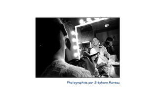 Photographies par Stéphane Moreau
 