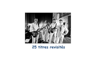 25 titres revisités
 