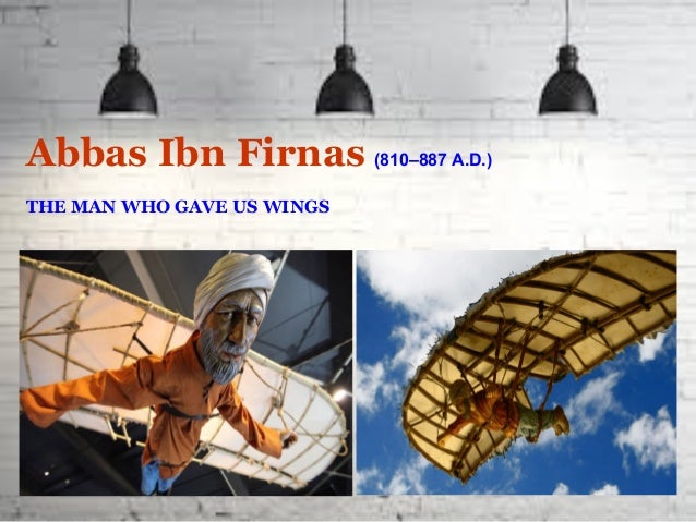 Abbas Ibn Firnas (The World's First Pilot)