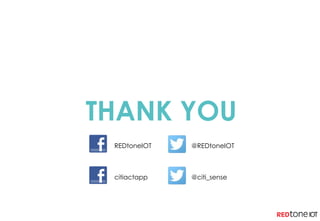 THANK YOU
@REDtoneIOTREDtoneIOT
@citi_sensecitiactapp
 