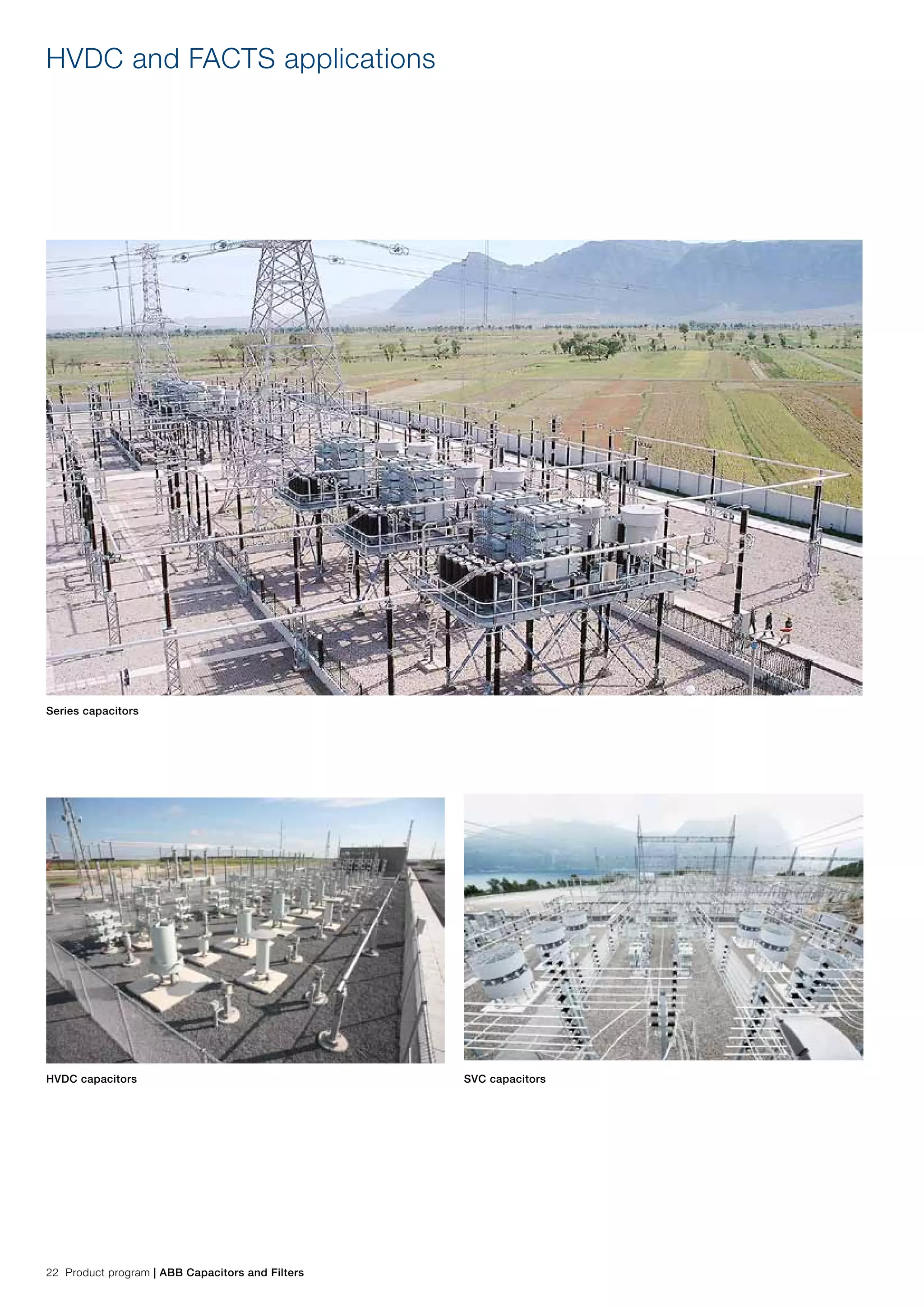 22 Product program | ABB Capacitors and Filters
HVDC and FACTS applications
Series capacitors
HVDC capacitors SVC capacitors
 