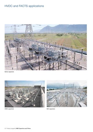 22 Product program | ABB Capacitors and Filters
HVDC and FACTS applications
Series capacitors
HVDC capacitors SVC capacitors
 