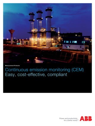 Continuous emission monitoring (CEM)
Easy, cost-effective, compliant
Measurement Products
 