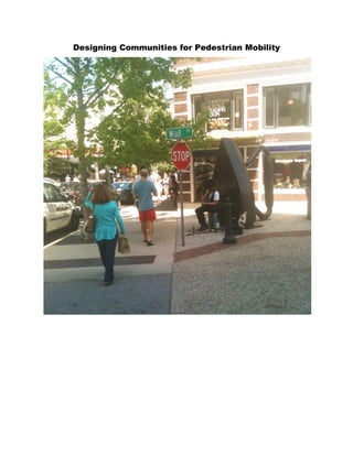 Designing Communities for Pedestrian Mobility Final Draft v3 | PDF