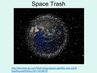 Space Trash




http://abcnews.go.com/Technology/space-satellite-uars-adrift-
heading-earth/story?id=14534076
 