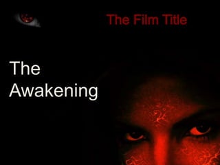 The
Awakening
 