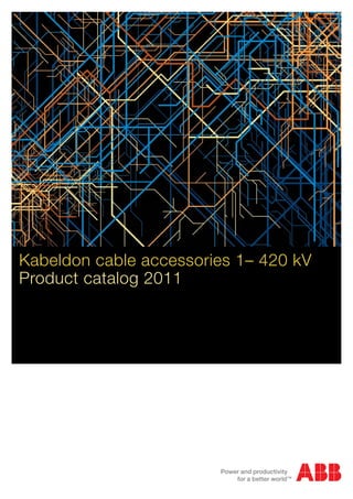Kabeldon cable accessories 1– 420 kV
Product catalog 2011

WWW.CABLEJOINTS.CO.UK

THORNE & DERRICK UK
TEL 0044 191 490 1547 FAX 0044 477 5371
TEL 0044 117 977 4647 FAX 0044 977 5582
WWW.THORNEANDDERRICK.CO.UK

 