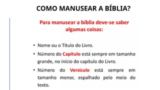 COMO MANUSEAR A BÍBLIA?
 