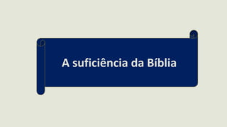 A suficiência da Bíblia
 