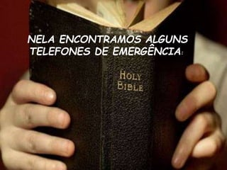 NELA ENCONTRAMOS ALGUNS
TELEFONES DE EMERGÊNCIA:
 