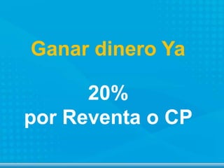 Ganar dinero Ya

      20%
por Reventa o CP
 