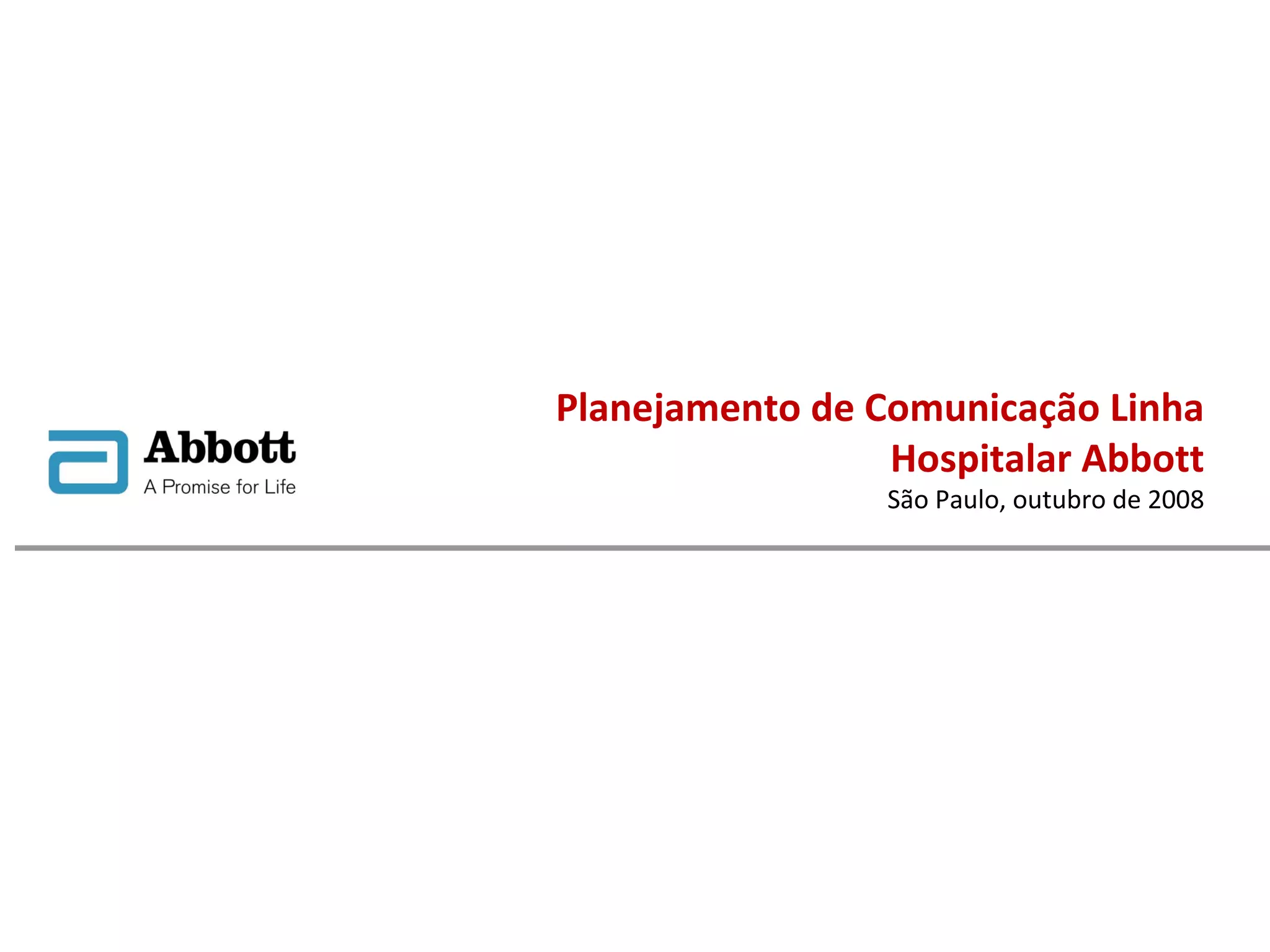 Planejamento de Comunicação Linha Hospitalar Abbott São Paulo, outubro de 2008