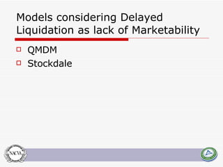 Models considering Delayed Liquidation as lack of Marketability QMDM Stockdale 