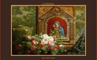 LA OFRENDA
óleo sobre lienzo
 