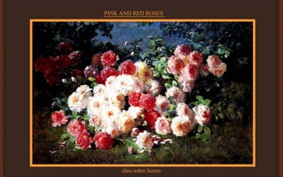 PINK AND RED ROSES
óleo sobre lienzo
 