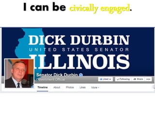 I can be civically engaged.
 