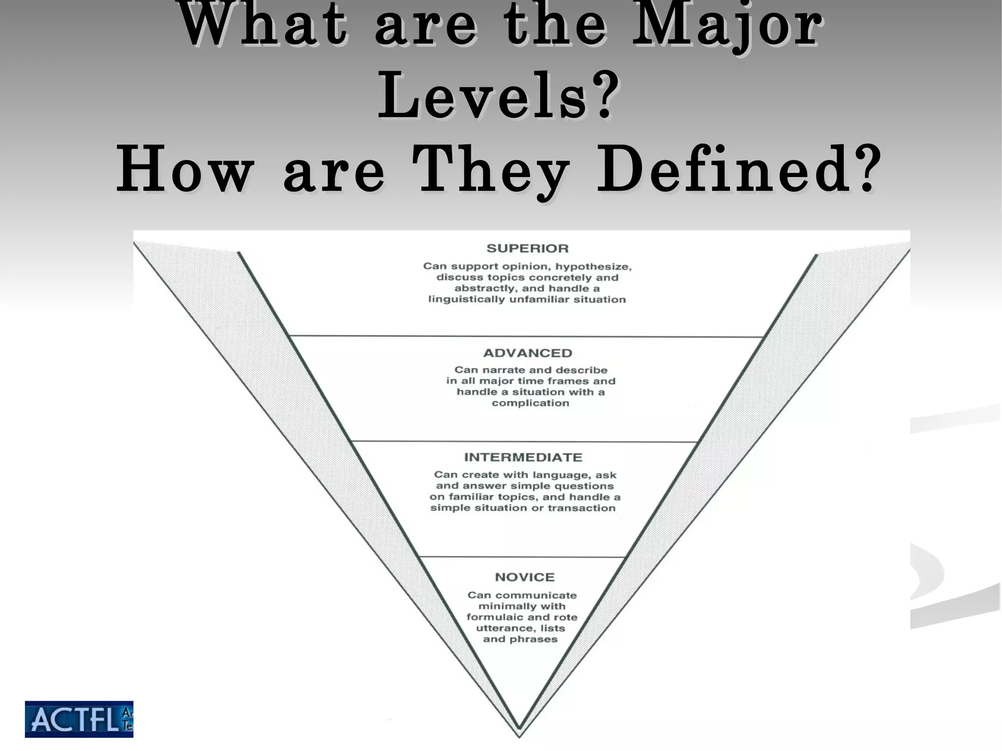 What are the Major Levels? How are They Defined? 