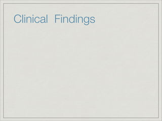 Clinical Findings
 