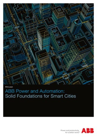 White paper

ABB Power and Automation:
Solid Foundations for Smart Cities

 