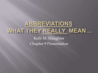 Kelli M. Slaughter
Chapter 9 Presentation
 