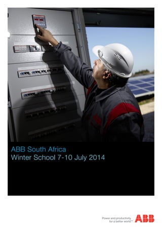 ABB South Africa
Winter School 7-10 July 2014
 