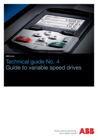 Technical guide No. 4
Guide to variable speed drives
ABB drives
 