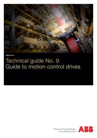 Technical guide No. 9
Guide to motion control drives
ABB drives
 