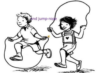 and jump-rope    