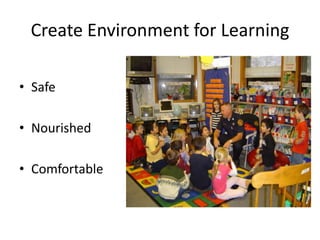 Create Environment for LearningSafeNourished								Comfortable