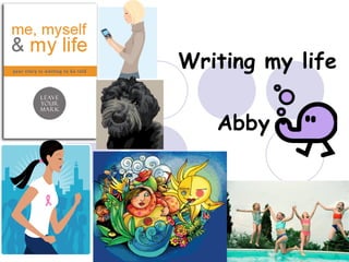 Writing my life Abby 