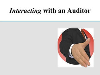 Interacting  with an Auditor 
