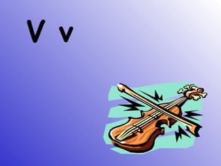 V v
 