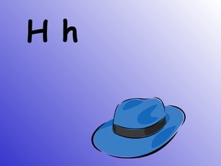 H h
 