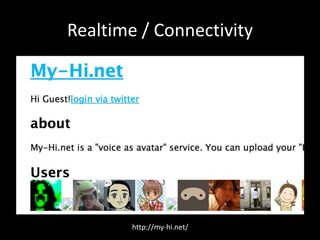 Realtime / Connectivity
http://my-hi.net/
 