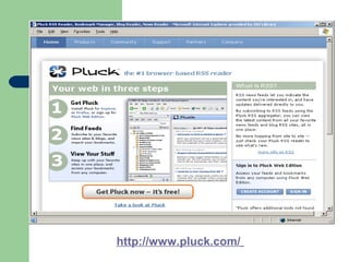 http://www.pluck.com/
 