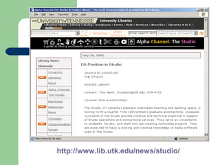 http://www.lib.utk.edu/news/studio/
 