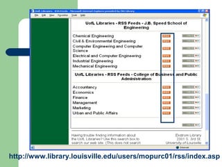 http://www.library.louisville.edu/users/mopurc01/rss/index.asp
 