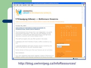 http://blog.uwinnipeg.ca/InfoResources/
 