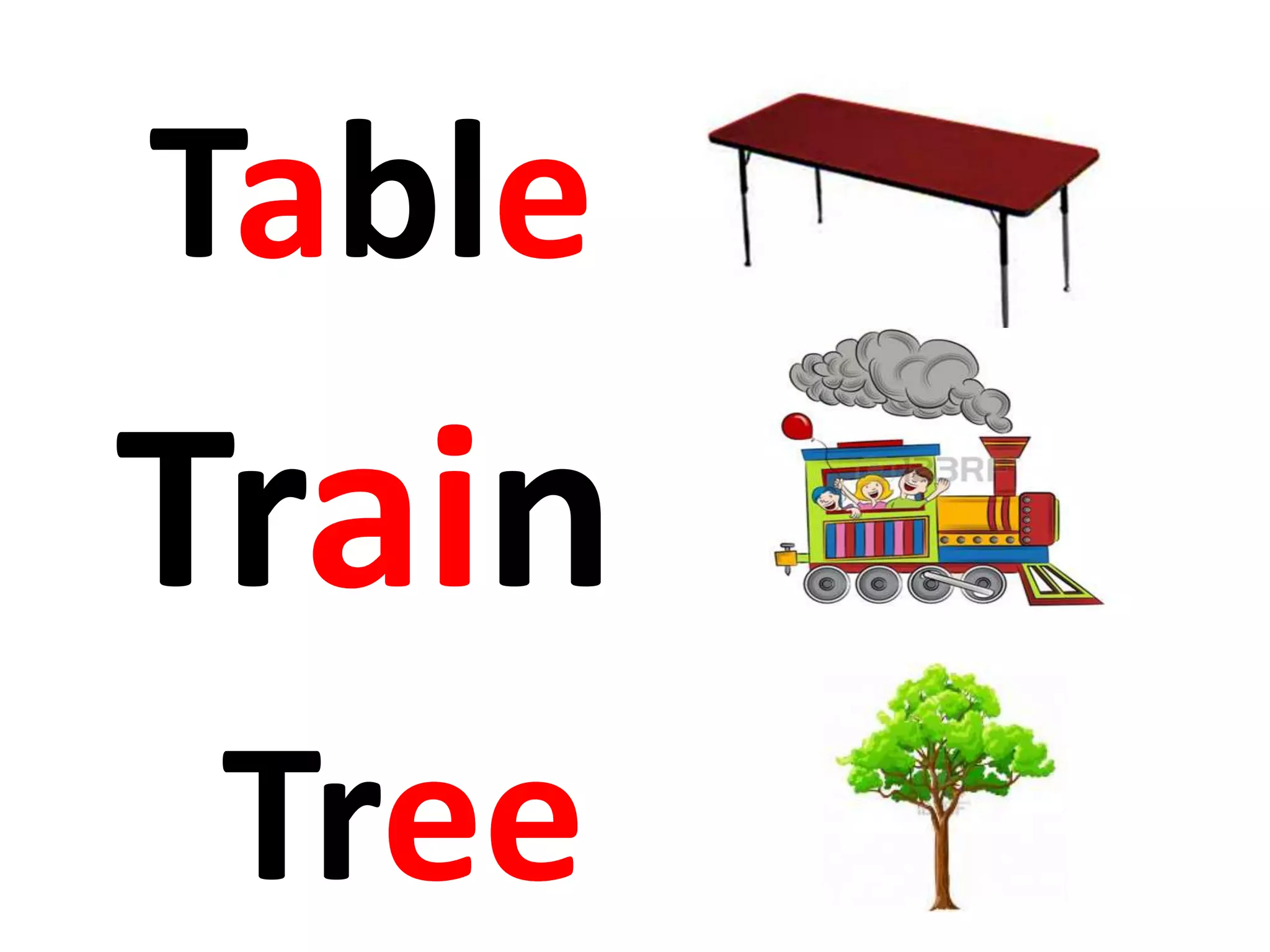 Train
Table
Tree
 