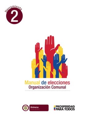 Libertad y Orden
H
e
rramienta
2
Organización Comunal
Manual de elecciones
 