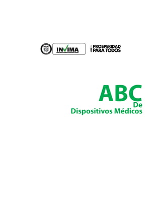 ABC
De
Dispositivos Médicos
Liberta y Orden
 