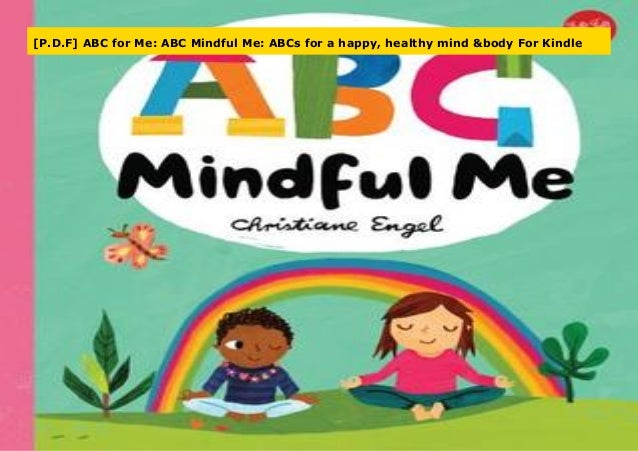 P D F Abc For Me Abc Mindful Me Abcs For A Happy Healthy Mind P D F Abc For Me Abc Mindful Me Abcs For A Happy Healthy Mind