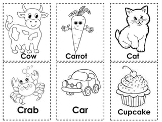 Cow Carrot Cat
Crab Car Cupcake
 