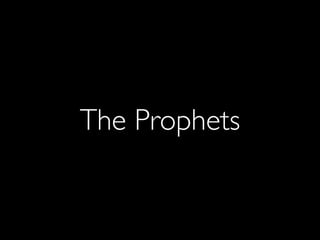 The Prophets
 