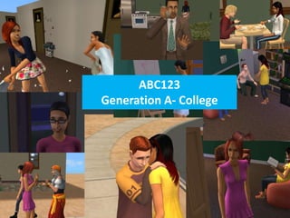 ABC123
Generation A- College
 
