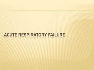 Acute respiratory failure