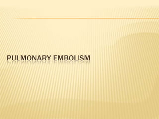 Pulmonary embolism