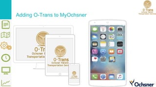 Adding O-Trans to MyOchsner
 